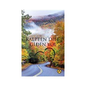 Kalpten Dile Giden Yol - Büşra Erdoğan