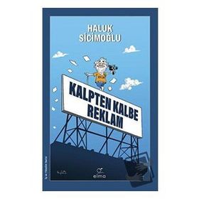 Kalpten Kalbe Reklam - Haluk Sicimoğlu