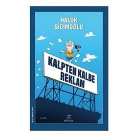 Kalpten Kalbe Reklam - Haluk Sicimoğlu