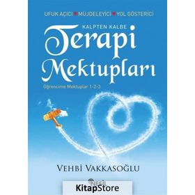KALPTEN KALBE TERAPI MEKTUPLARI ÖĞRENCİME MEKTUPLAR 1-2-3 - VEHBI VAKKASOĞLU