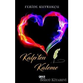 Kalp'ten Kaleme - Feride Kuyrukçu