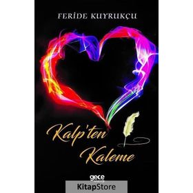 Kalp'ten Kaleme - Feride Kuyrukçu