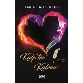 Kalp'ten Kaleme - Feride Kuyrukçu