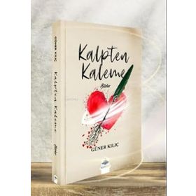 Kalpten Kaleme Şiirler - Güner Kılıç