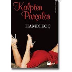 KALPTEN PARÇALAR - HAMDI KOÇ