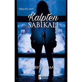 Kalpten Sabıkalı - Merve Duman
