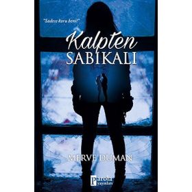 Kalpten Sabıkalı - Merve Duman