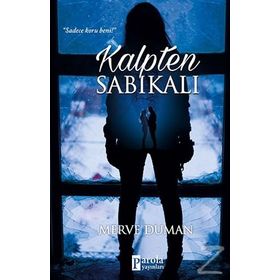 Kalpten Sabıkalı - Merve Duman