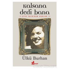 Kalsana Dedi Bana - Ülkü Burhan