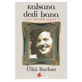 Kalsana Dedi Bana - Ülkü Burhan