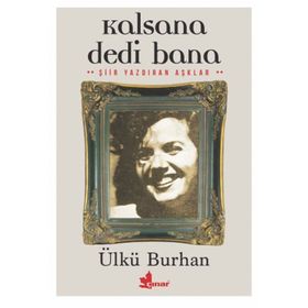 Kalsana Dedi Bana - Ülkü Burhan