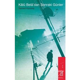 Kalu Bela'dan Sonraki Günler - Samed Karataş