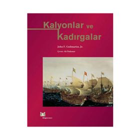 KALYONLAR VE KADIRGALAR - JOHN F. GUILMARTIN