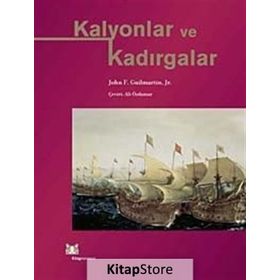 KALYONLAR VE KADIRGALAR - JOHN F. GUILMARTIN