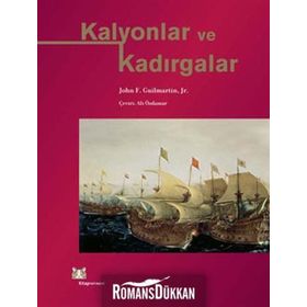 KALYONLAR VE KADIRGALAR - JOHN F. GUILMARTIN