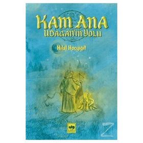 Kam Ana Udaganın Yolu - Hilal Koçyiğit