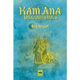 Kam Ana Udaganın Yolu - Hilal Koçyiğit