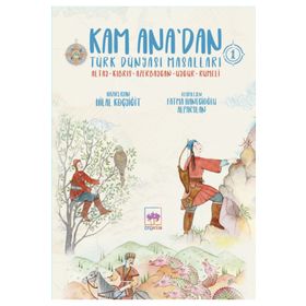 Kam Ana'dan Türk Dünyası Masalları -1 - Hilal Koçyiğit
