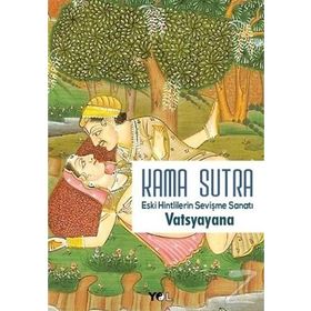 Kama Sutra Eski Hintlilerin Sevişme Sanatı - Vatsyayana
