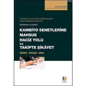 KAMBIYO SENETLERINE MAHSUS HACIZ YOLU ILE TAKIPTE ŞİKAYET-BONO-POLİÇE-ÇEK - MUZAFFER AYDIN