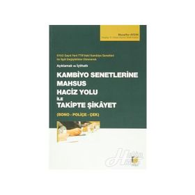 KAMBIYO SENETLERINE MAHSUS HACIZ YOLU ILE TAKIPTE ŞİKAYET-BONO-POLİÇE-ÇEK - MUZAFFER AYDIN