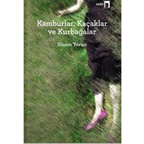 Kamburlar, Kaçaklar ve Kurbağalar - Sinem Torun