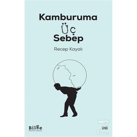 Kamburuma Üç Sebep - Recep Kayalı