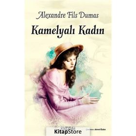 KAMELYALI KADIN - ALEXANDRE DUMAS FILS