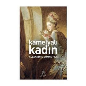KAMELYALI KADIN - ALEXANDRE DUMAS FILS