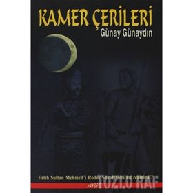 KAMER ÇERİLERİ FATIH SULTAN MEHMED´I RODOS ŞOVALYELERİ MI ZEHIRLEDI? - GÜNAY GÜNAYDIN