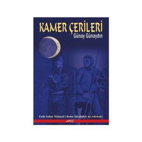 KAMER ÇERİLERİ FATIH SULTAN MEHMED´I RODOS ŞOVALYELERİ MI ZEHIRLEDI? - GÜNAY GÜNAYDIN