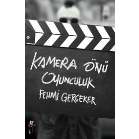 Kamera Önü Oyunculuk - Fehmi Gerçeker