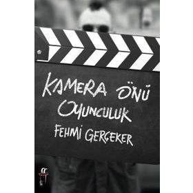 Kamera Önü Oyunculuk - Fehmi Gerçeker