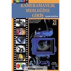 KAMERAMANLIK MESLEĞİNE GİRİŞ - SALIM AKDOĞAN