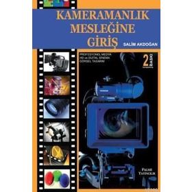 KAMERAMANLIK MESLEĞİNE GİRİŞ - SALIM AKDOĞAN
