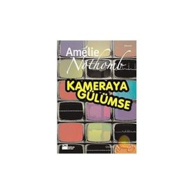 KAMERAYA GÜLÜMSE - AMÉLIE NOTHOMB