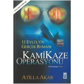 KAMIKAZE OPERASYONU 11 EYLÜL'ÜN GERÇEK ROMANI - ATILLA AKAR