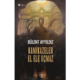 Kamikazeler El Ele Uçmaz İthaki Yayınları