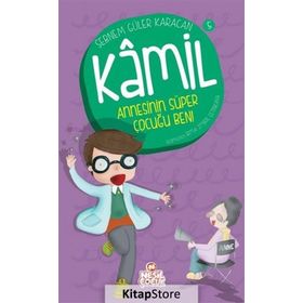 Kamil 5 - Annesinin Süper Çocuğu Ben! - Şebnem Güler Karacan