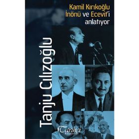 Kamil Kırıkoğlu İnönü ve Ecevit’i Anlatıyor - Tanju Cılızoğlu