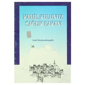 Kamil Kulunuz Sağlık Bakanı - Kamil Hüsnüyusufkuşugiller