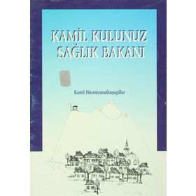 Kamil Kulunuz Sağlık Bakanı - Kamil Hüsnüyusufkuşugiller