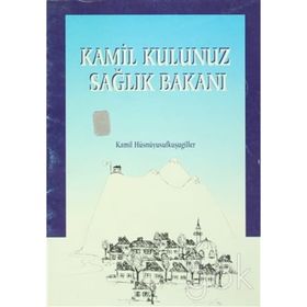 Kamil Kulunuz Sağlık Bakanı - Kamil Hüsnüyusufkuşugiller