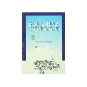 Kamil Kulunuz Sağlık Bakanı - Kamil Hüsnüyusufkuşugiller