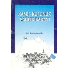 Kamil Kulunuz Sağlık Bakanı - Kamil Hüsnüyusufkuşugiller