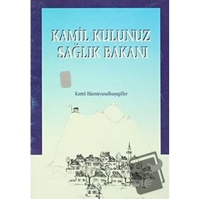 Kamil Kulunuz Sağlık Bakanı - Kamil Hüsnüyusufkuşugiller