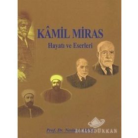 Kamil Miras Hayatı Ve Eserleri - Nesimi Yazıcı