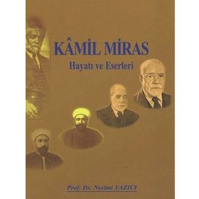 Kamil Miras Hayatı Ve Eserleri - Nesimi Yazıcı