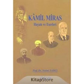 Kamil Miras Hayatı Ve Eserleri - Nesimi Yazıcı