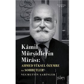 KAMIL MÜRŞİDLERİN MİRASI - AHMED YÜKSEL ÖZEMRE
